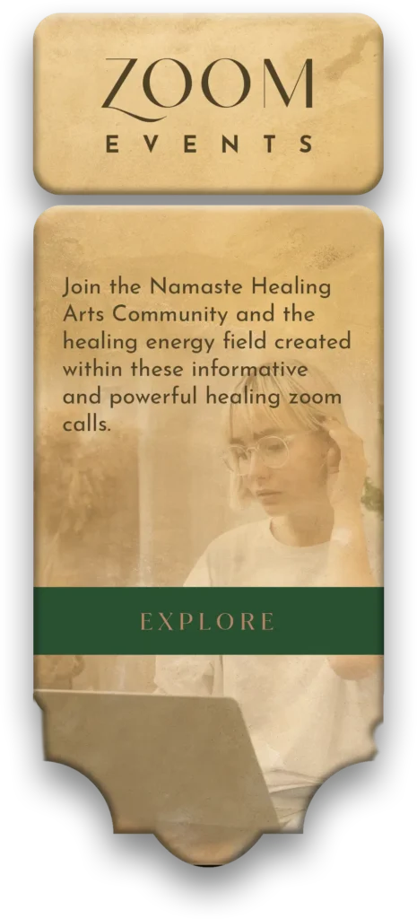 Zoom Events from Namaste Healing Arts. Join the Namaste Healing Arts Community and the healing energy field created within these informative and powerful healing zoom calls.